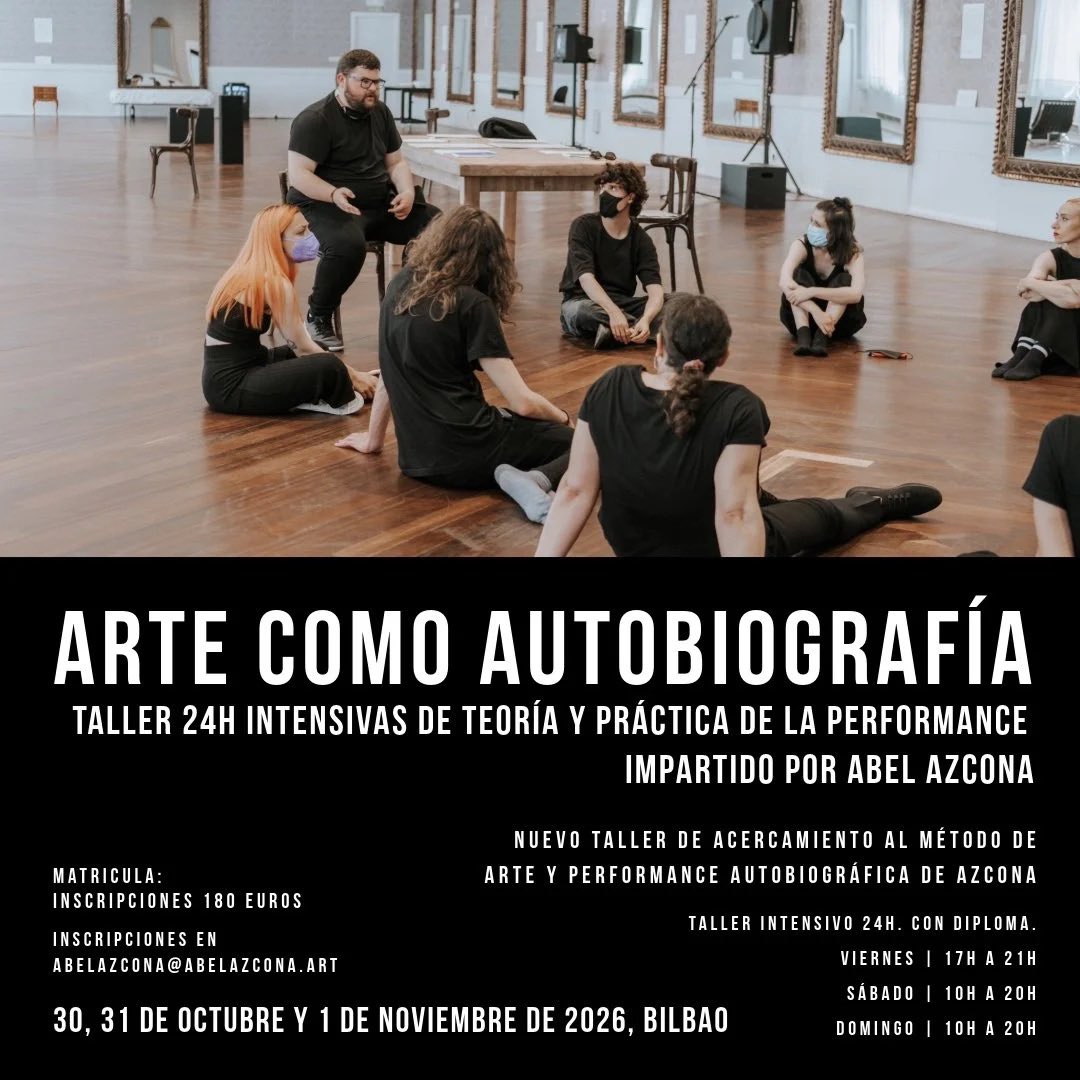abelazcona's tweet photo. Ya están disponibles las inscripciones para los talleres ARTE COMO AUTOBIOGRAFÍA (Teoría y Práctica de la performance) en Madrid, Bilbao y Barcelona, de octubre y noviembre de 2026. Únicos y últimos talleres del año. Las inscripciones y plazas en estos son limitadas. Así que os aconsejamos inscribiros con tiempo. 

Inscripciones en el link de bio y https://t.co/LLVvIZpym4

NUEVO TALLER DE ACERCAMIENTO AL METODO DE ARTE Y PERFORMANCE AUTOBIOGRÁFICA DE AZCONA.

“Tras veinte años realizando piezas radicalmente biográficas y más de doce años de docencia a través de talleres, clases y encuentros pedagógicos para artistas e interesados ​​en el arte de la performance, he logrado reunir más de cien ejercicios prácticos que desafían al estudiante a romper cualquier tipo de miedo o barrera. Cualquier persona, de cualquier disciplina, está invitada a la mesa. Explorar y exponer el trauma, compartirlo colectivamente, gritarlo, sudarlo y crear piezas íntimas y performances de larga duración en un ejercicio continuo de autoexploración y catarsis personal y colectiva.”

— ABEL AZCONA

SOBRE EL TALLER

Los talleres de Abel Azcona se han desarrollado como un acercamiento a la teoría y la práctica del arte de la performance durante más de doce años, abarcando más de ciento diez talleres especializados, trescientos encuentros y más de quinientas clases temáticas. Estas sesiones han involucrado a más de diez mil estudiantes en museos, centros de arte, universidades y facultades de bellas artes, así como espacios especializados enfocados en las Artes Vivas y las Bellas Artes.

Del VIERNES 23 AL DOMINGO 25 de OCTUBRE de 2026. MADRID, ESPAÑA.

Del VIERNES 30 DE OCTUBRE AL DOMINGO 1 de NOVIEMBRE de 2026. BILBO - BILBAO, EUSKADI.

Del VIERNES 6 AL DOMINGO 8 de NOVIEMBRE de 2026. BARCELONA, CATALUÑA.

También a distancia.