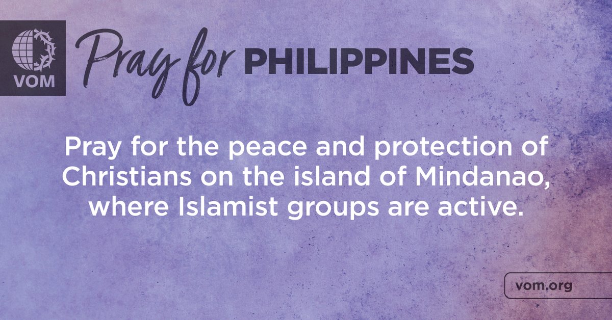VOM_USA's tweet photo. Philippines: Pray for the peace and protection of Christians on the island of Mindanao, where Islamist groups are active. https://t.co/1HrTDRVPCD