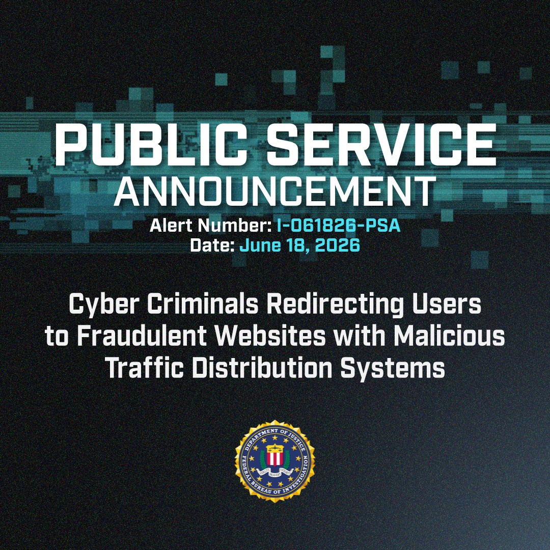 Public service announcement warning about cyber criminals redirecting users to fraudulent websites using malicious traffic distribution systems.
