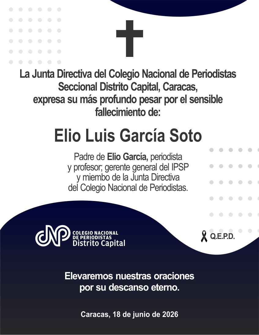 CNPCaracas's tweet photo. #18Jun | La junta directiva expresa su profundo pesar por el fallecimiento de Elio Luis García, padre de nuestro colega Elio García, gerente general del IPSP y directivo nacional del CNP , a quien hacemos  llegar nuestras más sinceras palabras de condolencia . https://t.co/b4zYWRNTag