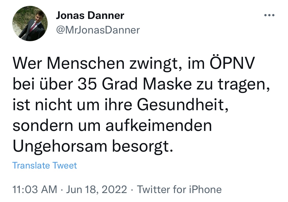 Tom_Bayou's tweet photo. "Wer Menschen zwingt, im ÖPNV bei über 35 Grad Maske zu tragen, ist nicht um ihre Gesundheit, sondern um aufkeimenden Ungehorsam besorgt."

18.06.2022 #RichtigErinnern https://t.co/QAtRSD7pt3
