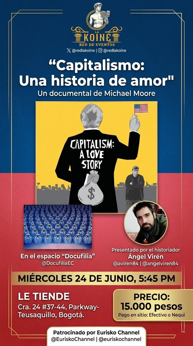 DocufiliaEC's tweet photo. @redlakoine presenta el documental sociopolítico "Capitalismo: Una historia de amor", dirigido por el siempre polémico Michael Moore. Presentación y coloquio a cargo de @aviren84, de @EuriskoChannel. Miércoles 24 de junio a partir de las 5:45 pm en Le Tiende (Teusaquillo, Bogotá) https://t.co/YKYUCvBacz