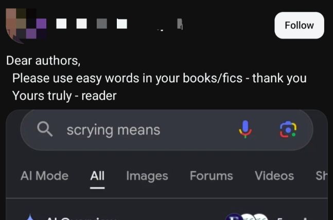 alexr_writer's tweet photo. English is my L2, yet I know what "scrying" means thanks to fantasy. Authors use precise words because worldbuilding demands precision. There’s no shame in not knowing a word, learning it is easy. But complaining because a book asks you to expand your vocabulary? Pure laziness. https://t.co/oGY9nt5nY4