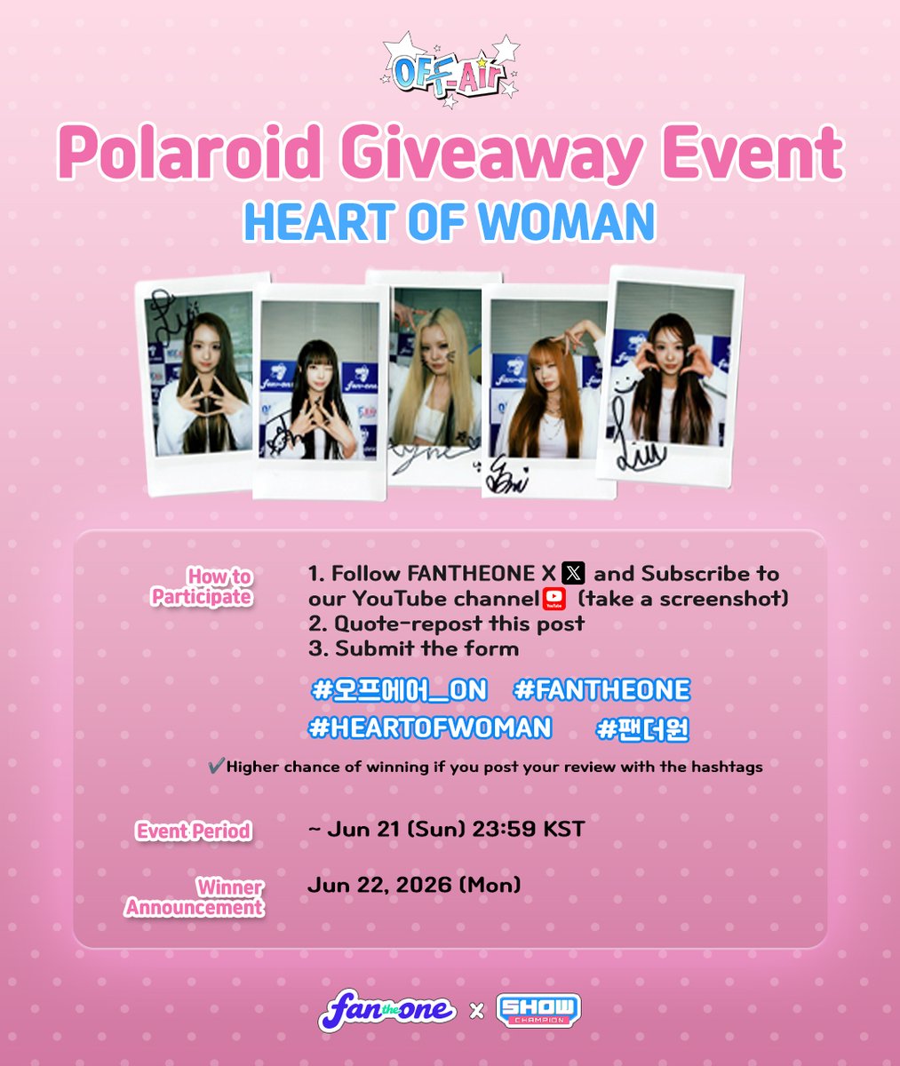 FANTHEONE_offcl's tweet photo. 📸OFF Air 폴라로이드 증정 이벤트
OFF Air 속 순간을 폴라로이드로 간직할 찬스✨
HEART OF WOMAN(@heart_of_woman )과 함께한 특별한 폴라로이드를 받아보세요!

📝참여 방법
참여 방법은 이미지 참고❤️
🔗응모 폼 바로가기
https://t.co/MtR0W1k5WJ
⚠️응모 폼 미제출 시 참여가 인정되지 않습니다.
⚠️국내 거주자만 신청할 수 있습니다.

✔해시태그와 함께 감상평을 남기면 당첨 확률 UP!
#오프에어_ON #FANTHEONE #HEARTOFWOMAN #팬더원

⏰참여 기간
2026.06.19(금) ~ 06.21(일) KST 23:59까지

📢당첨자 발표
2026.06.22(월) 5PM (KST)

📸지금 바로 참여하고
OFF Air의 순간을 손에 담아보세요💫