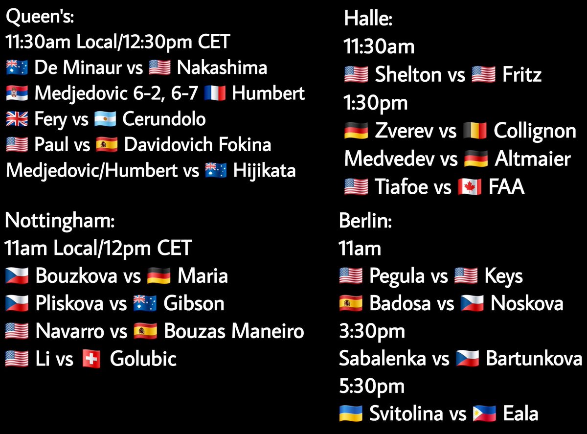 TennisUpdates26's tweet photo. Quarterfinal Friday:

De Minaur/Nakashima, the resumption of Medjedovic/Humbert and Paul/Fokina headline Queen's 

Shelton/Fritz, Zverev, Medvedev, Tiafoe/FAA in Halle

Pegula/Keys, Badosa/Noskova, Sabalenka, and Svitolina/Eala in Berlin

Pliskova and Navarro in Nottingham. https://t.co/ipRJW5Xo5k
