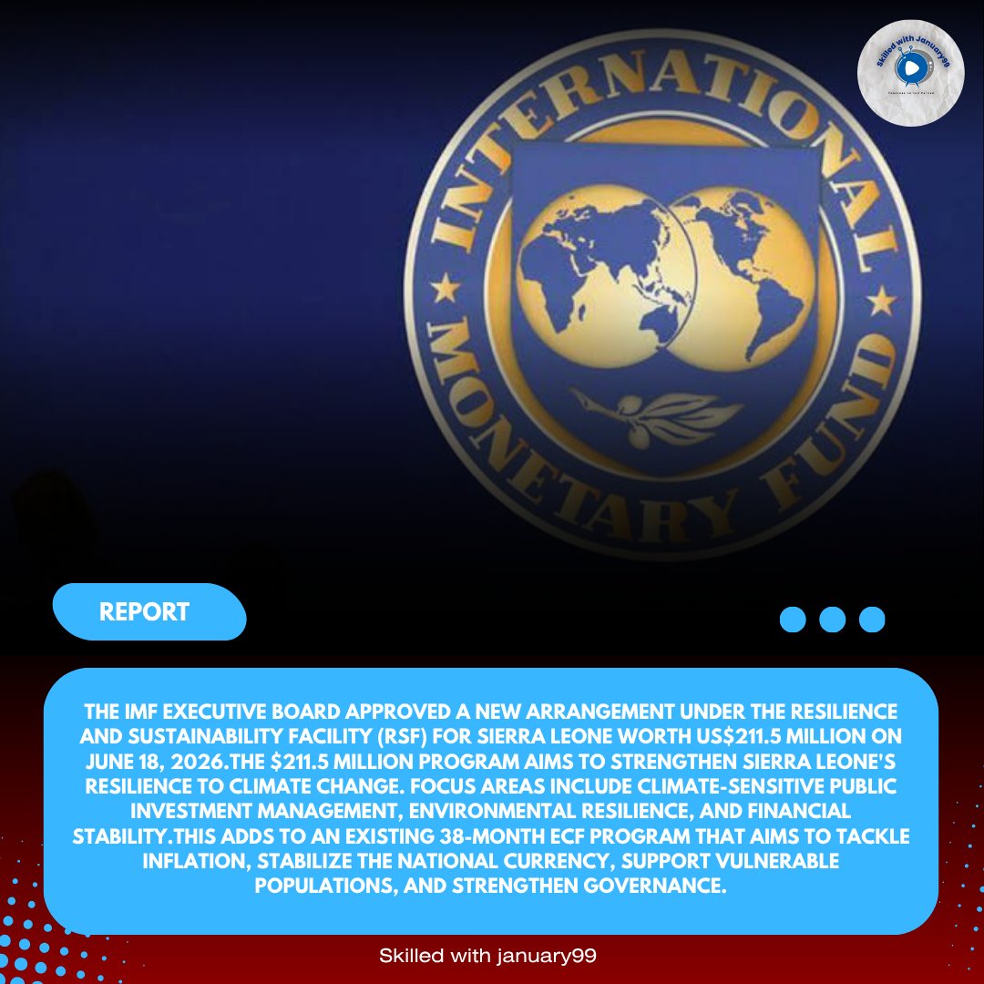 Skilledwitjan9's tweet photo. The IMF Executive Board approved a new arrangement under the Resilience and Sustainability Facility (RSF) for Sierra Leone worth US$211.5 million on June 18, 2026.The $211.5 million program aims to strengthen Sierra Leone's resilience to climate change.🤍❤️💜💯💛🫡 https://t.co/aoYxkuR8PB