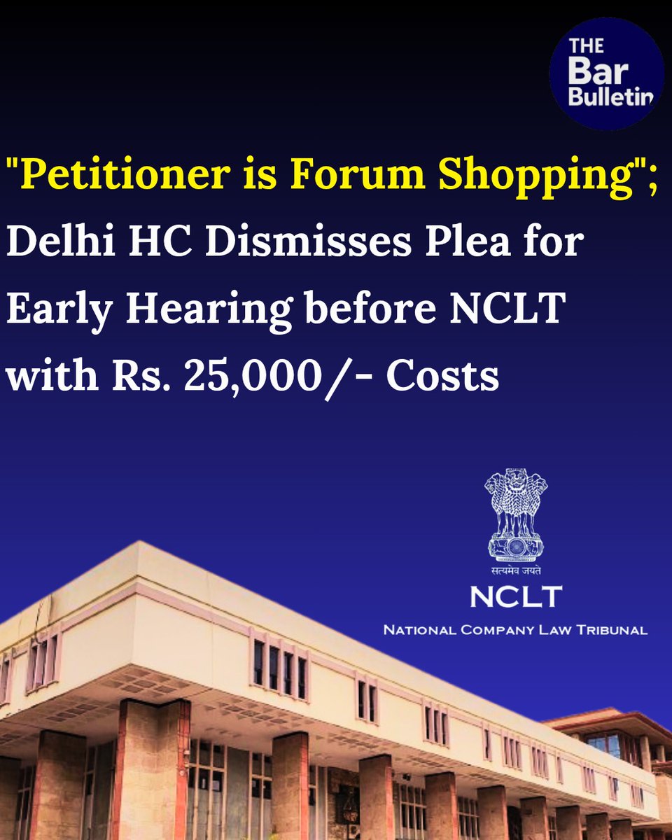thebarbulletin's tweet photo. “Petitioner is Forum Shopping”; Delhi HC Dismisses Plea for Early Hearing before NCLT with Rs. 25,000/- Costs
Read More Here- https://t.co/P8eTfKn5b1
#CIRPresolutionplan #DelhiHighCourt #forumshopping #homebuyerinsolvencycase #Insolvencyproceedings #litigationcostsimposed #NCLATappeal #NCLTearlyhearing #tribunaljurisdiction #writpetitiondismissed #thebarbulletin #legalupdates #legalnews