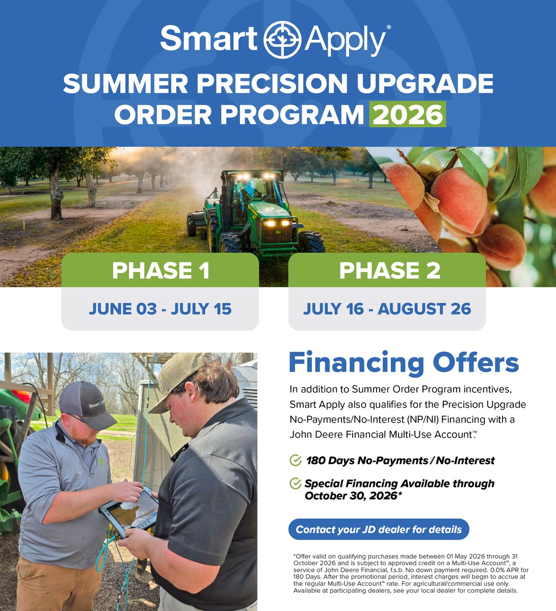 SmartApplyAg's tweet photo. 📅 🔥 If you're still running a Gen 1 Smart Apply system, 𝙉𝙊𝙒 𝙞𝙨 𝙩𝙝𝙚 𝙗𝙚𝙨𝙩 𝙩𝙞𝙢𝙚 to upgrade to Smart Apply 2.2 and take advantage of the strongest discounts available through our 𝟮𝟬𝟮𝟲 𝗦𝘂𝗺𝗺𝗲𝗿 𝗣𝗿𝗲𝗰𝗶𝘀𝗶𝗼𝗻 𝗨𝗽𝗴𝗿𝗮𝗱𝗲 𝗢𝗿𝗱𝗲𝗿 𝗣𝗿𝗼𝗴𝗿𝗮𝗺. Growers who upgrade during Phase 1 can access the best value and biggest savings, running now through July 15. Phase 2 continues July 16 through August 26, offering another opportunity to upgrade, but with reduced savings compared to Phase 1.

💵 Smart Apply also qualifies for John Deere's Precision Upgrade No Payment/No Interest financing offer through the Multi-Use Program, giving growers additional flexibility when planning their upgrade. Program benefits include up to $100,000 eligible for deferred principal and 180 days No Payment/No Interest.

🚜 💬 Don't wait until next season is around the corner to start planning your upgrade. Reach out to your John Deere dealer today to learn more about available incentives, discuss your options, and find out how much you could save through our Summer Precision Upgrade Order Program. #JohnDeere #AgriTech #SmartApply