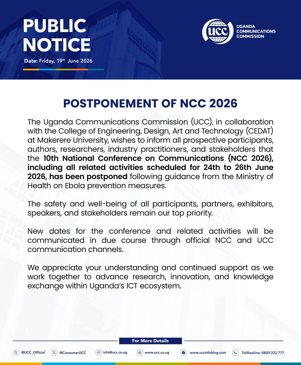 UCC_Official's tweet photo. The 10th National Conference on Communications (NCC 2026) has been postponed due to Ebola prevention measures. 

New dates will be announced. We appreciate your understanding and continued support as we work together to advance research, innovation, and knowledge exchange within Uganda’s ICT ecosystem.

Notice: https://t.co/Kvu09JEZeP

#ConnectedUg2030 | #DigitalUganda | #DigitalTransformation | @UCC_ED