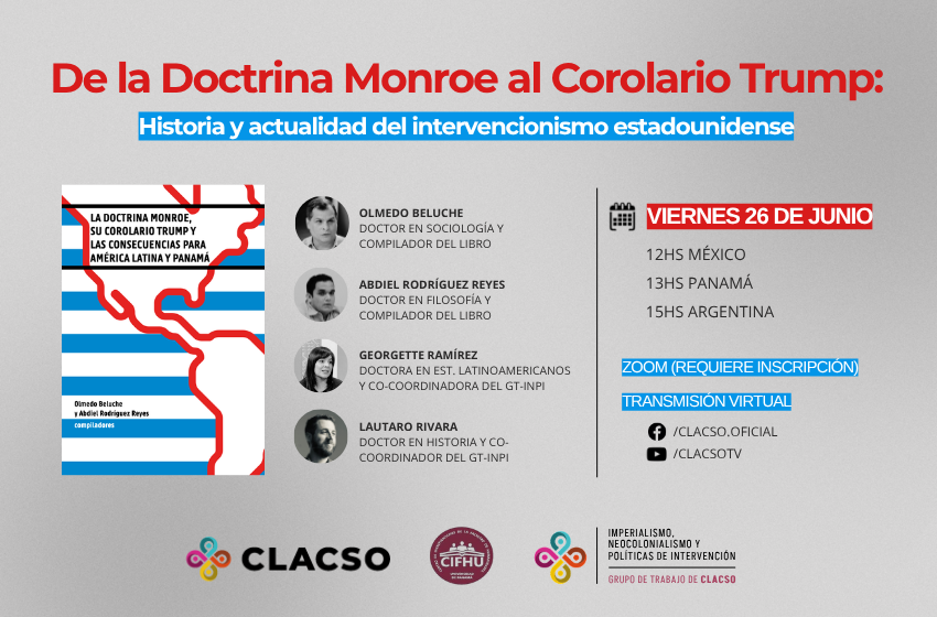 GtClacsoINPI's tweet photo. Desde la formulación de la Doctrina Monroe-Adams hasta la actualidad, el intervencionismo estadounidense en la región ha atravesado por varias etapas; en este webinario de @_CLACSO nos proponemos analizar sus continuidades, pero también sus mutaciones a lo largo del tiempo. https://t.co/85Xn9Ivx6d