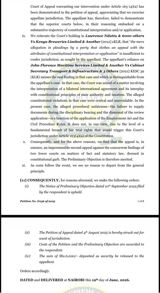 Lexken_EMSLaw's tweet photo. 🚨 Lost at the Court of Appeal and thinking the Supreme Court is your next automatic stop? It isn’t, and the Constitution is deliberate about that.

The Supreme Court provides insight on this issue in the case of Eliud Nyaega Gwaro v Kenya Revenue Authority - Petition No. E036 of 2025.

Many people assume that if they’re unhappy with a Court of Appeal decision, the Supreme Court is simply the next stop. It isn’t. The Constitution is deliberately narrow about which cases get that far.

Under Article 163(4) of the Constitution of Kenya, an appeal moves from the Court of Appeal to the Supreme Court in only two situations: 
(a) as of right — but only where the case genuinely involves the interpretation or application of the Constitution; or 
(b) by certification — where the Supreme Court or the Court of Appeal certifies that the case raises a matter of general public importance.

However, a certification by the Court of Appeal may be reviewed by the Supreme Court, and either affirmed, varied or overturned.

So the question becomes: can you turn any ordinary dispute into a constitutional one simply by mentioning your rights, and claim entry under the first route?
No, and the Supreme Court has firmly closed that gap.

A man dismissed from his job tried to reach the Supreme Court as of right, pointing to constitutional rights like fair labour practices, fair administrative action and a fair hearing. But the Court looked past the labels. At its heart, this was an ordinary employment dispute about whether the lower courts had applied the correct procedure, not a question of constitutional interpretation.

Two takeaways worth remembering: 
• Simply naming constitutional rights does not make a case constitutional. The constitutional question must be the real substance of the dispute, not decoration over a factual or procedural one. 
• To appeal as of right, the constitutional issue must actually have been raised, argued and decided in the courts below, you cannot introduce it for the first time at the Supreme Court.

Since the case satisfied neither path under Article 163(4), the Supreme Court had no power to hear it, and the petition was struck out.
The principle is simple but important: the Supreme Court is not an automatic third bite at every dispute.

Follow @lexkenemslaw for more updates and expert insights on compliance with Kenya’s evolving legal framework.