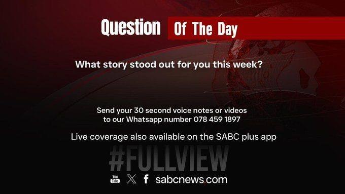 SABCNews_TV's tweet photo. QUESTION OF THE DAY: What story stood out for you this week?

@_BongiweZwane #SABCNews #FullView @SABCNews_TV https://t.co/qbYLbm3n9K