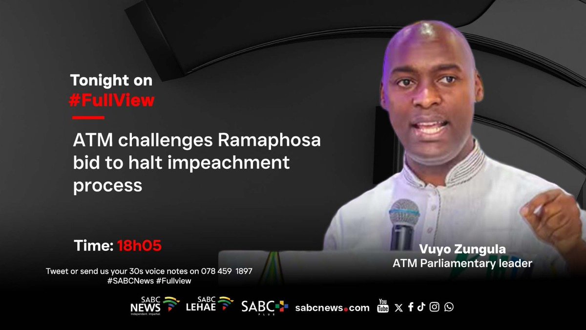 SABCNews_TV's tweet photo. COMING UP] On #FullView Vuyo Zungula, ATM challenges Ramaphosa bid to halt impeachment process. #SABCNews https://t.co/HYAuEa3LHf