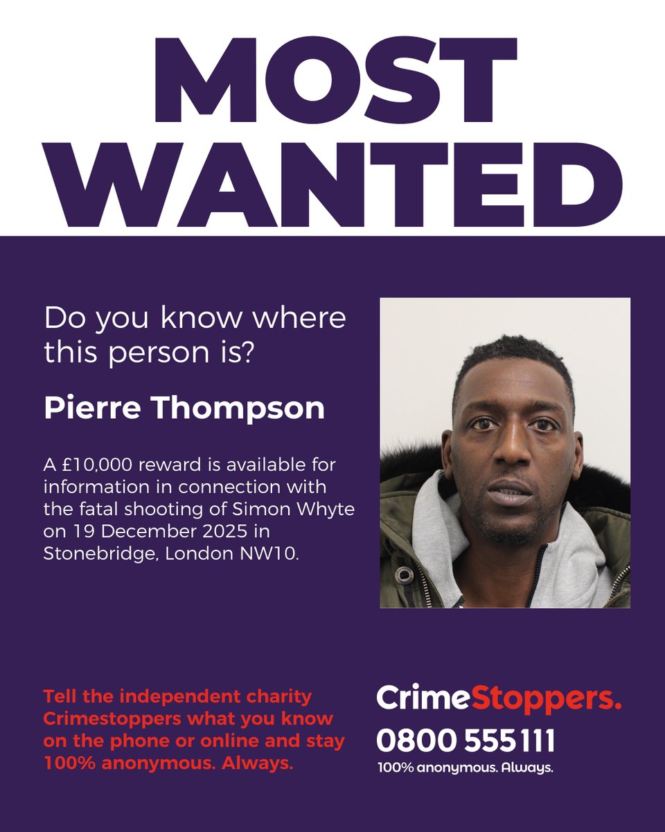 CrimestoppersUK's tweet photo. Have you seen Pierre Thompson?

Our charity is offering a reward of up to £10,000 for information that leads to his arrest. Thompson is wanted in connection with the fatal shooting of Simon Whyte on 19 December 2025 in London.

Speak up anonymously➡️
https://t.co/yipM9PQG5j https://t.co/n5CVUxK7RM