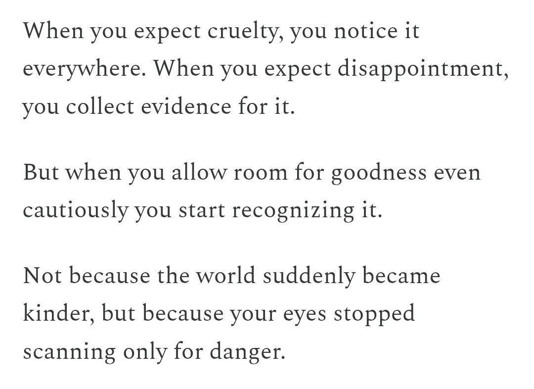 heartonmypalms's tweet photo. "when you allow room for goodness even cautiously you start recognizing it. not because the world suddenly became kinder, but because your eyes stopped scanning only for danger." https://t.co/Wm2i0TUzra