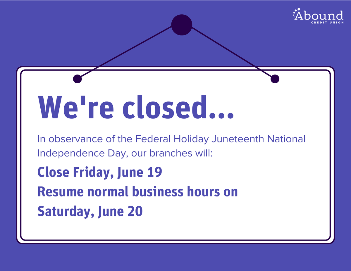 AboundCU's tweet photo. We're closed in observance of the Federal Holiday Juneteenth National Independence Day. Our branches will resume normal business hours on Saturday, June 20. See you then! 👋 https://t.co/wgic2L3etX
