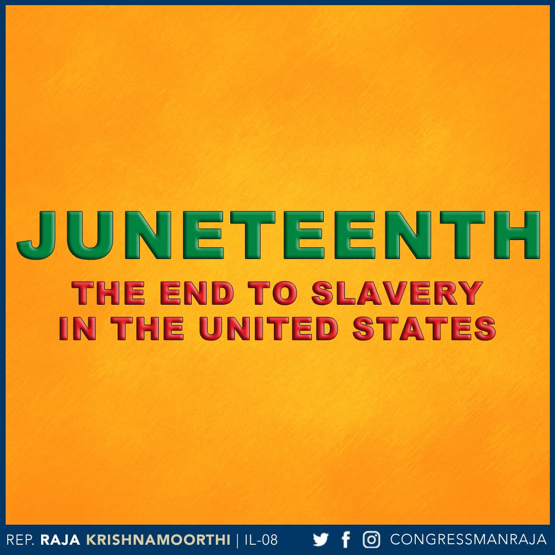 CongressmanRaja's tweet photo. On Juneteenth, we remember the end of slavery in America, honor the resilience of Black Americans, and celebrate the progress our nation has made in the pursuit of freedom, equality, and opportunity. While we have come a long way, the work of expanding opportunity and justice for all continues. Happy Juneteenth.