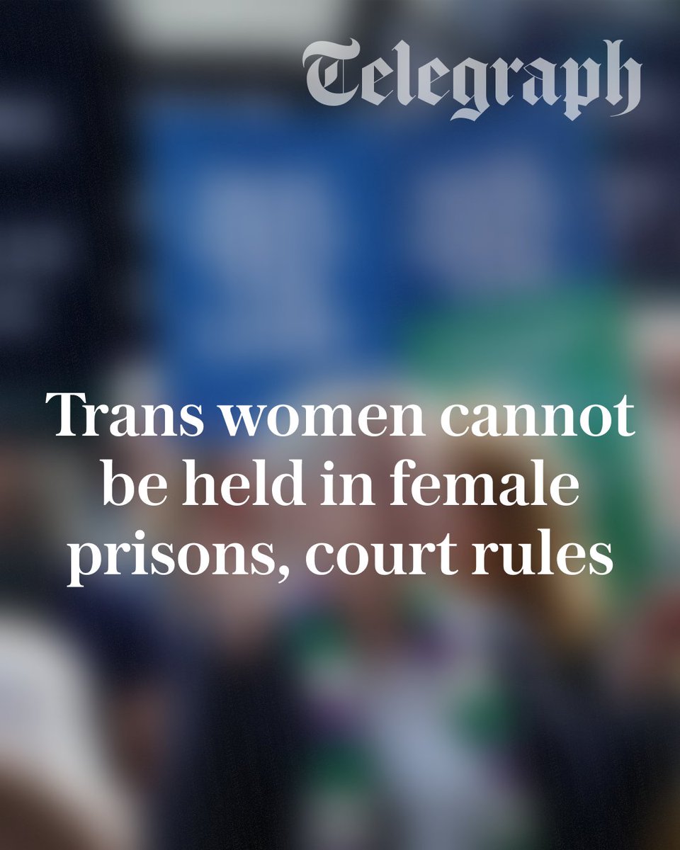 Telegraph's tweet photo. Scotland’s highest civil court has ruled that the SNP’s policy of allowing some biologically male trans prisoners to serve their sentences in female jails is unlawful.

🖇️ https://t.co/oKgYa7e7n6 https://t.co/nhzu7KEwAr