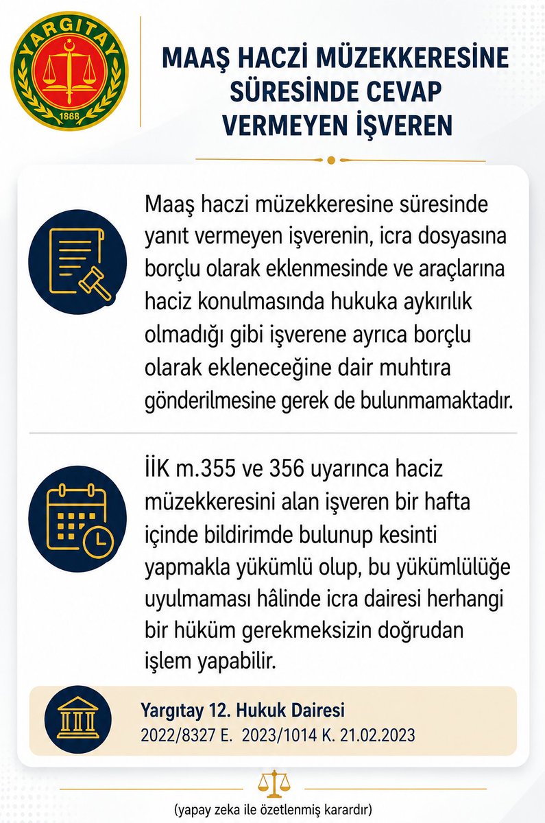 zekaisuni's tweet photo. Şikayetçi 3. kişi vekili dava dilekçesinde; Takip borçlusunun müvekkili şirket çalışanı olduğunu, icra dosyasından müvekkil firmaya maaş haczi gönderildiğini, haciz müzekkerelerine cevap yazılmadığı gerekçesi ile müvekkili firmanın dosyaya borçlu olarak eklendiğini ve iki adet aracına haciz konulduğunu, icra dosyasına 15.07.2020 tarihinde cevap yazısı gönderdiklerini ve alacaklıya 6. sırada olduğunun bilgisi verildiğini, müvekkiline dosyaya borçlu olarak kaydedileceğine dair herhangi bir muhtıra ve ihtarname gönderilmediğini, alacaklı hacizde 6. sırada olduğundan cevap verilmediği süre zarfında zaten herhangi bir kesinti yapılıp alacaklıya ödenmesi gibi bir durumun söz konusu olmadığını iddia ederek, icra müdürlüğünce müvekkili firmanın borçlu olarak eklenmesine ilişkin işleminin iptali ile konulan hacizlerin kaldırılmasına karar verilmesini talep etmiştir. 
İlk Derece Mahkemesinin yukarıda tarih ve sayısı belirtilen kararı ile İİK'nın 355. maddesi hükmüne göre haciz yazısını alan işverenin, bir hafta içinde, haczin icra edildiğini ve borçlunun maaş ve ücretinin miktarını icra dairesine bildirmeye ve borç bitinceye kadar icra dairesinin haciz bildirimine göre haczolunan miktarı, borçlunun maaş ve ücretinden keserek, hemen icra dairesine yatırmaya mecbur olduğu, İİK'nun 356. maddesinde 355. madde hükümlerine riayet etmemiş olanların kesmedikleri veya ilk vasıta ile göndermedikleri paranın, ayrıca mahkemeden hüküm alınmasına hacet kalmaksızın, icra dairesince, kanuni muhatabın maaşından veya sair mallarından alınacağının düzenlendiği, şikayete konu müdürlük işleminin anılan yasa maddelerine uygun olduğu gerekçesiyle şikayetin reddine karar verilmiştir.  maaş haczi müzekkeresinde İİK'nın 356.maddesi gereğince gerekli ihtaratın yapıldığı, şikayetçi işveren tüzelkişinin İİK'nın 355 ve 356. maddeleri gereğince sorumluluğunun bulunduğu ve yapılan işlemlerin yasal düzenlemelere uygun olduğu gerekçesiyle istinaf başvurusunun esastan reddine karar verilmiştir.
Temyiz olunan Bölge Adliye Mahkemesi kararının 6100 sayılı Kanun'un 370 inci maddesinin birinci fıkrası uyarınca onanmasına.  
Yargıtay 12. HD 2022/8327 E.  2023/1014 K. 21.02.2023
