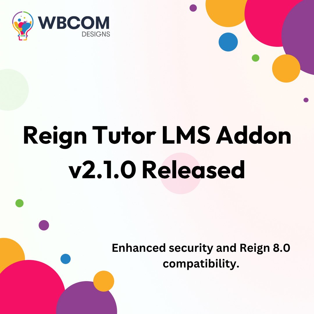 wbcomdesigns's tweet photo. Reign Tutor LMS Addon v2.1.0 released.
Improves security and code quality and adds compatibility with Reign 8.0 and its new color system.
🔗 https://t.co/5SAMxxJ5wv
#WordPress #TutorLMS #ReignTheme #WbcomDesigns https://t.co/xzCkOGnVS6