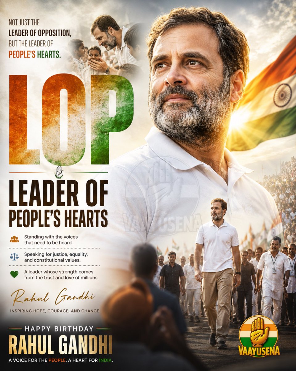 vaayusena's tweet photo. Leader of People’s Hearts(LOP)

Not every leader earns a position.
Some earn a place in people’s hearts.

Through courage in adversity, compassion for the unheard, and an unwavering commitment to democratic values, he continues to inspire millions across the nation.

He walks with the people, listens to their aspirations, and stands firm for justice, equality, and unity.

Rahul Gandhi is not just the Leader of Opposition.

He is the Leader of People’s Hearts.

Happy Birthday Rahul Gandhi Ji @RahulGandhi 
Your voice inspires hope. Your journey inspires India.

@INCIndia @SupriyaShrinate @PettemINC 

#HappyBirthdayRahulGandhi #RahulGandhi #RaGA