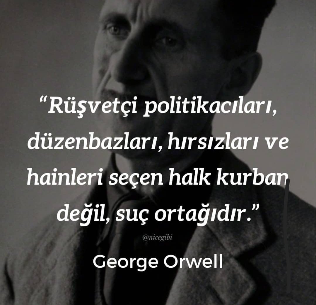 Ata_18811's tweet photo. “Rüşvetçi politikacıları, düzenbazları, hırsızları ve hainleri seçen halk kurban değildir, suç ortağıdır.”

George Orwell https://t.co/88QjDmvfrD