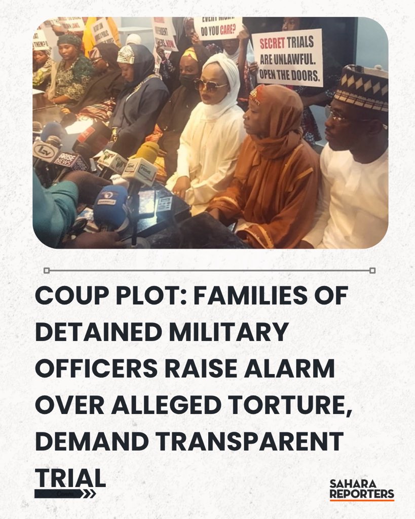 SaharaReporters's tweet photo. Coup Plot: Families Of Detained Military Officers Raise Alarm Over Alleged Torture, Demand Transparent Trial | Sahara Reporters https://t.co/vcai8Z8j1c https://t.co/7jXRztXv08