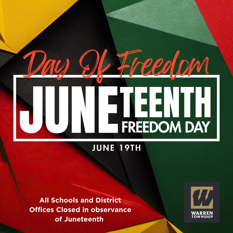 msdwarren's tweet photo. Today we honor Juneteenth and reflect on the importance of freedom, history, and community. All schools and district offices are closed in observance of Juneteenth. #WarrenWill https://t.co/4qKRTt3ugu
