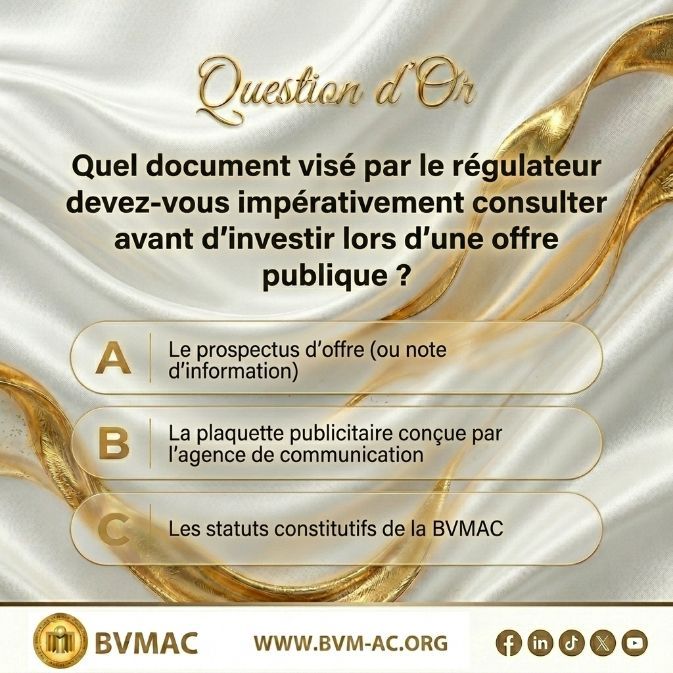BvmacOfficiel's tweet photo. 🏅 QUESTION D'OR ! 
📖 Quel document officiel visé par le régulateur contient toutes les caractéristiques techniques et les risques d'une émission avant d'investir ?

A. Le prospectus d'émission 
B. La brochure publicitaire 
C. Les statuts de la BVMAC

#CEMAC #Bourse https://t.co/NBnl0wHhtH
