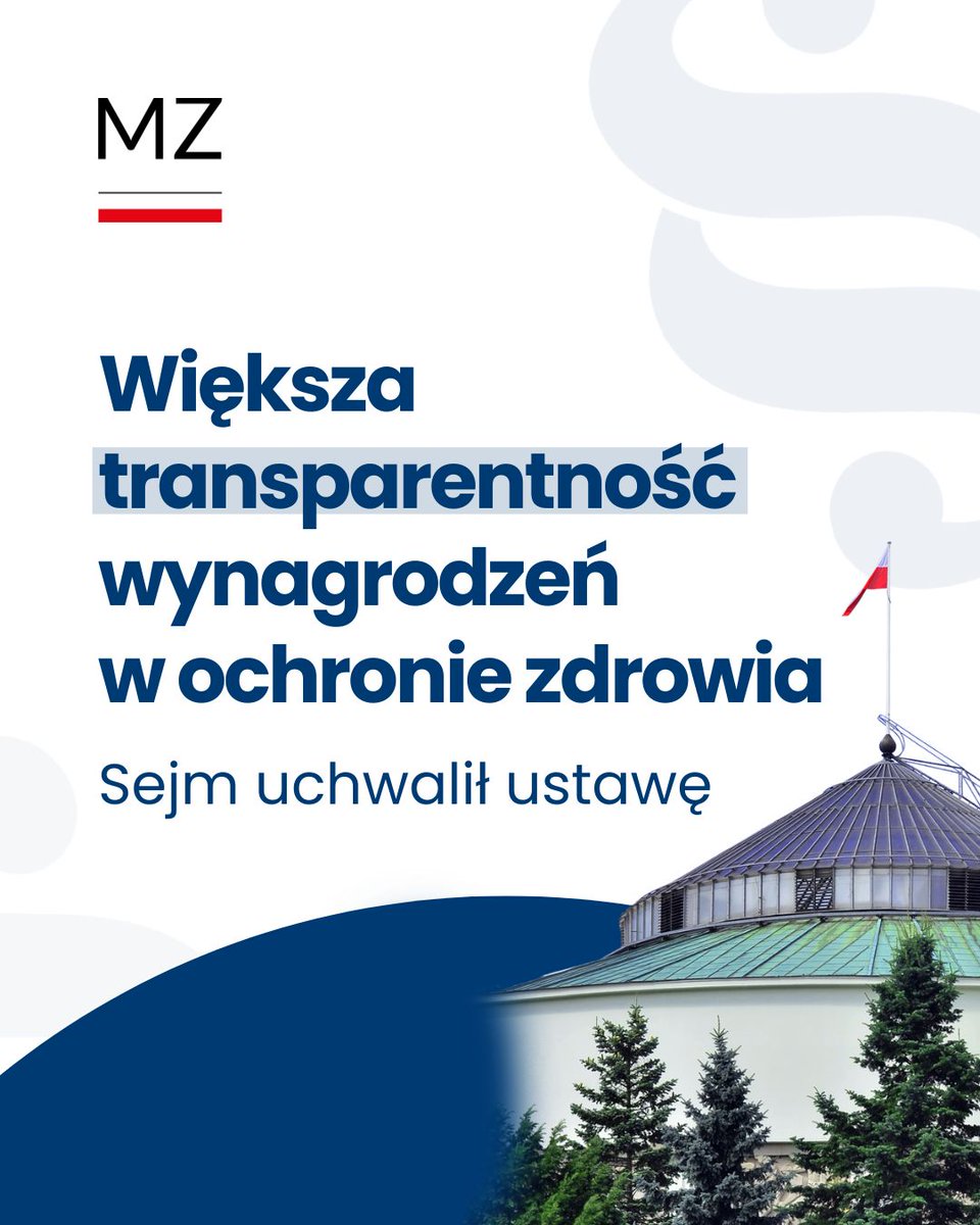 MZ_GOV_PL's tweet photo. ✅ Sejm uchwalił ustawę zwiększającą transparentność wynagrodzeń w ochronie zdrowia. Nikt z głosujących nie był przeciw.

Nowe przepisy umożliwią analizę danych z wykorzystaniem numeru PESEL i numeru prawa wykonywania zawodu. Dzięki temu po raz pierwszy możliwe będzie uzyskanie pełnego obrazu zatrudnienia i wynagrodzeń w publicznym systemie ochrony zdrowia.

Dane te będą wykorzystywane https://t.co/hw3IuwNpZE. do analiz kosztów świadczeń zdrowotnych, planowania finansowania ochrony zdrowia oraz zwiększenia transparentności wydatkowania środków publicznych.

Więcej informacji na naszej stronie internetowej: https://t.co/ol9MNrsBFv

#MinisterstwoZdrowia #OchronaZdrowia