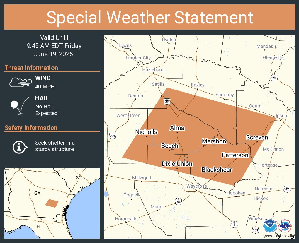 This graphic displays a special weather statement plotted on a map. The statement is in effect until 9:45 AM EDT.  The statement includes Alma GA, Blackshear GA and  Nicholls GA.  The threats associated with this storm are wind gusts up to 40 MPH and no hail is expected. Seek shelter in a sturdy structure until the storm passes.