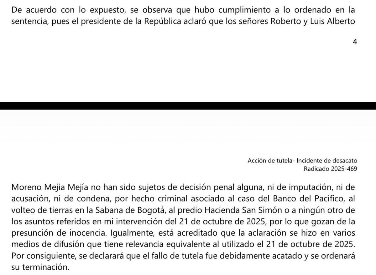 HombreJurista's tweet photo. A propósito señor Presidente @petrogustavo 

Toda la gloria y la honra sean para Dios, ya se resolvió el incidente de desacato contra el Presidente Gustavo Petro ante el Juzgado 35 Administrativo de #Bogotá, y se revocó la sanción que los señores Moreno anhelaban se impusiera al Presidente 

Quedó intacto el derecho del Presidente a denunciar hechos de interés público.

Quedó intacto el control político ejercido desde el Congreso de la República.

Quedó intacto el debate público adelantado durante más de veinte años sobre el Banco del Pacífico, el volteo de tierras en la Sabana de Bogotá y los demás asuntos abordados en sus investigaciones.

Quedó intacto el libro “El caso del Banco del Pacífico”.

Quedaron intactas las denuncias, los documentos, los indicios, los hechos indicadores, las evidencias y las investigaciones que durante décadas han formado parte del debate nacional.

Ninguna autoridad judicial declaró falsos esos hechos.

Ninguna autoridad judicial ordenó retractarse de esas denuncias.

Ninguna autoridad judicial prohibió seguir hablando de esos asuntos.

La aclaración realizada por el Presidente se refirió exclusivamente a que los señores Roberto Moreno Mejía y Luis Alberto Moreno Mejía no han sido objeto de condena penal y conservan su presunción de inocencia, garantía que existe para todos los ciudadanos dentro de un Estado de Derecho.

Pero la presunción de inocencia no borra los debates públicos.

No elimina las investigaciones.

No desaparece los documentos.

No convierte en ilegítimo el control político.

No censura la libertad de expresión.

Y sobre todo, no nos borra la memoria.

La decisión que hoy queda en firme demuestra que en #Colombia es posible defender simultáneamente las garantías individuales, los recursos naturales y el derecho de la sociedad a conocer, investigar, debatir y controvertir los asuntos que comprometen el interés general.

La verdad judicial de hoy es contundente: no hubo desacato, no hay sanción aplicable y permanece intacto el derecho a denunciar, investigar y debatir públicamente los asuntos que conciernen a la Nación.

La democracia no se fortalece con el silencio, como tanto pretenden atacando el debate público que da el Presidente 

La democracia se fortalece cuando la verdad puede ser debatida sin censura.