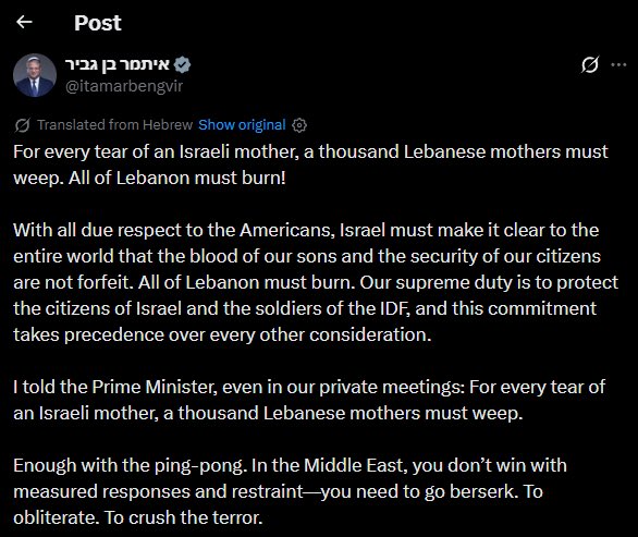 Tracking_Power's tweet photo. ‘For every tear of an Israeli mother, a thousand Lebanese mothers must weep. All of Lebanon must burn!’

Itamar Ben-Gvir,
Zionist National Security Minister

This is Zionism. It must be dismantled, brick by brick, charity by charity, cut out by cut out, intel connected tech firm by tech firm.

Not just in the Levant.

All over the world.

#DismantleZionism