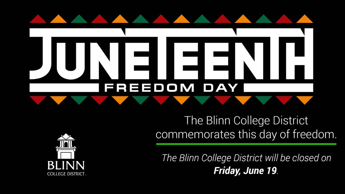BlinnCollege's tweet photo. REMINDER--In observance of the Juneteenth holiday, the #Blinn College District is closed today, Friday, June 19. Campuses will reopen Monday, June 22. https://t.co/AxohS6LxJ4