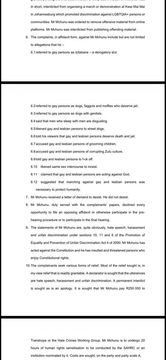 tumisole's tweet photo. #CountryDuty

Just in: 

The Equality Court has found #NgizweMchunu guilty of hate speech, unfair discrimination & contravention of the Equality laws and ordered him to: 

1. Permanently not publish any further material on any online platform that directly and indirectly discriminates against any LGBQTIA+ persons or communities. 

2. His march to Mai Mai on 5 October 2025 constituted harassment against gay and lesbian people. 

3. He is permanently prohibited from instigating any persons from intimidating any gay or lesbian people & LGBTQIA+ persons 

4. He is ordered to publish an apology 5 days from today on his Facebook page and pin it for 3 months. 

5. He is ordered to pay R250k to an organisation chosen by the Human Rights Commission. 

6. He must go sensitivity training within 120 days of the order. 

7. He must pay legal fees for the SA Human Rights Attorneys.

https://t.co/V4aKNXbu3I