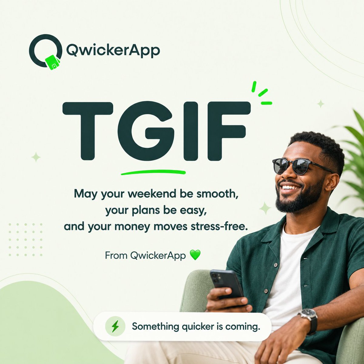 QwickerApp's tweet photo. TGIF from QwickerApp. 💚

May your weekend be smooth, your plans be easy, and your money moves stress-free.

Something quicker is coming.

#QwickerApp #TGIF #WeekendVibes https://t.co/0GgwgcnJX2
