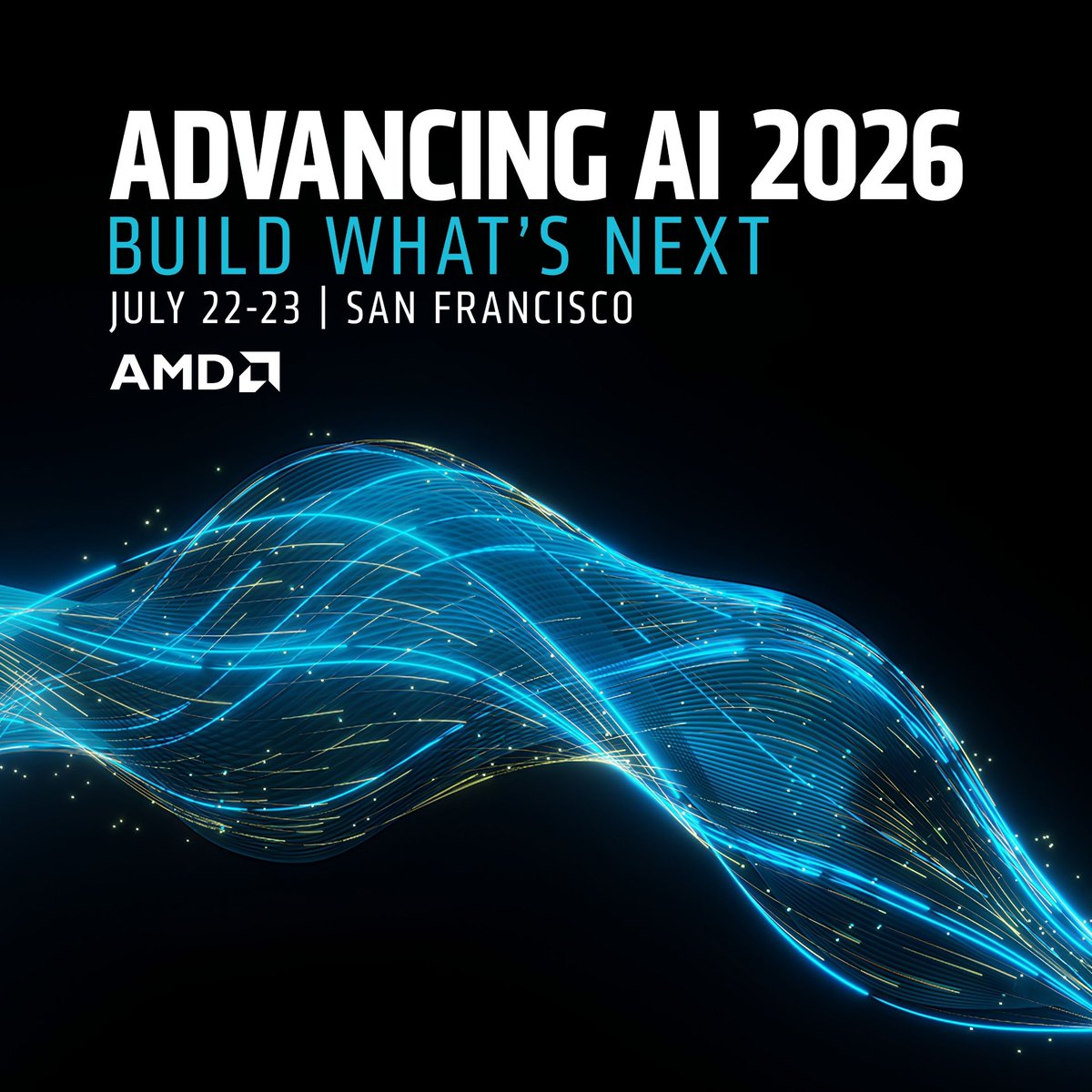 Image showing a promotional graphic for "Advancing AI 2026" with the text "Build What's Next," scheduled for July 22-23 in San Francisco. The AMD logo is visible, and a dynamic blue and yellow wave pattern is featured prominently.
