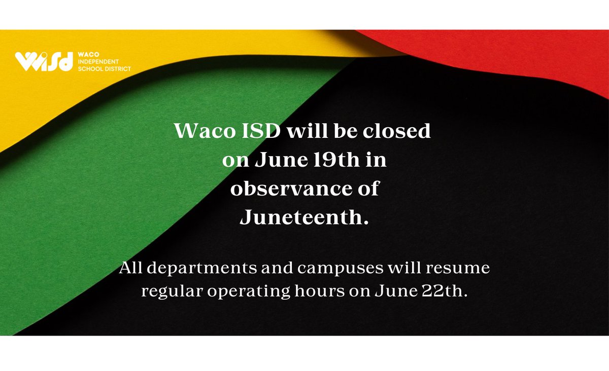WacoISD's tweet photo. MARK YOUR CALENDAR! Waco ISD will be closed on June 19th to observe Juneteenth. Take a moment to spend some quality time with family and friends. We’ll be back to our regular schedule on June 22, 2026.  #WISDomWorksWonders https://t.co/2wku84RZce
