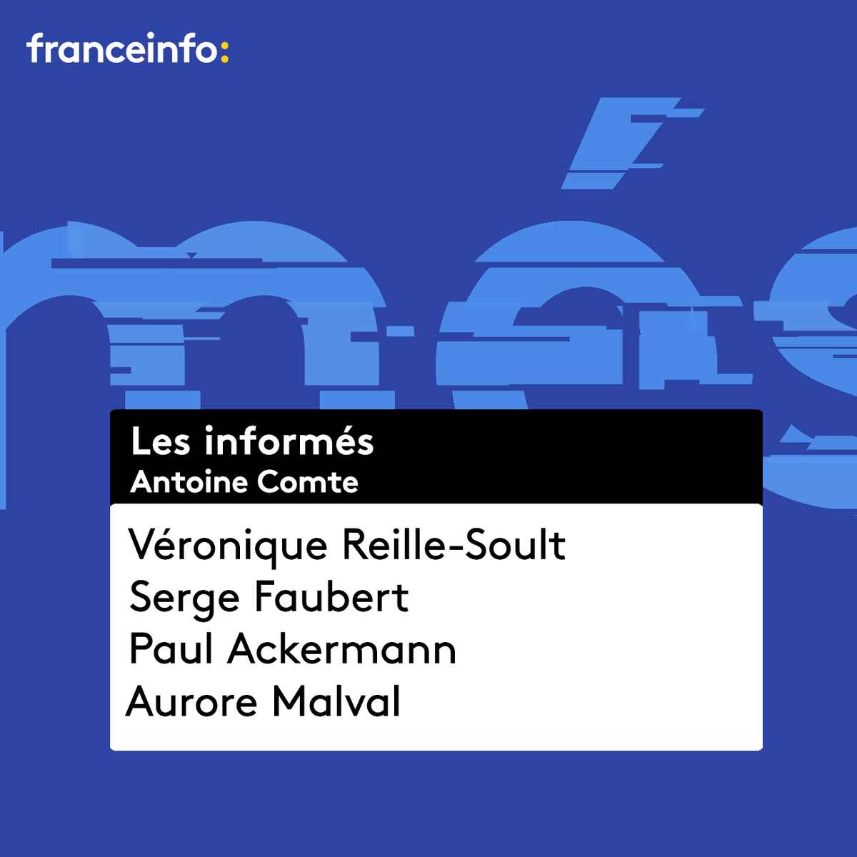 franceinfopro's tweet photo. Retrouvez #lesinformés de @AntoineCOMTE avec ce soir 👇

@reillesoult - @FrBackbone
@sergefaubert - @PurePolitique
@paulac - @LeTemps
@AuroreMalval - @MarianneleMag

Dès 20h00 sur @franceinfo
📻⤵️
https://t.co/IiRt6Diqv7

📺 ⤵️
https://t.co/g8Foc7YuMG https://t.co/54fbQl7QF7