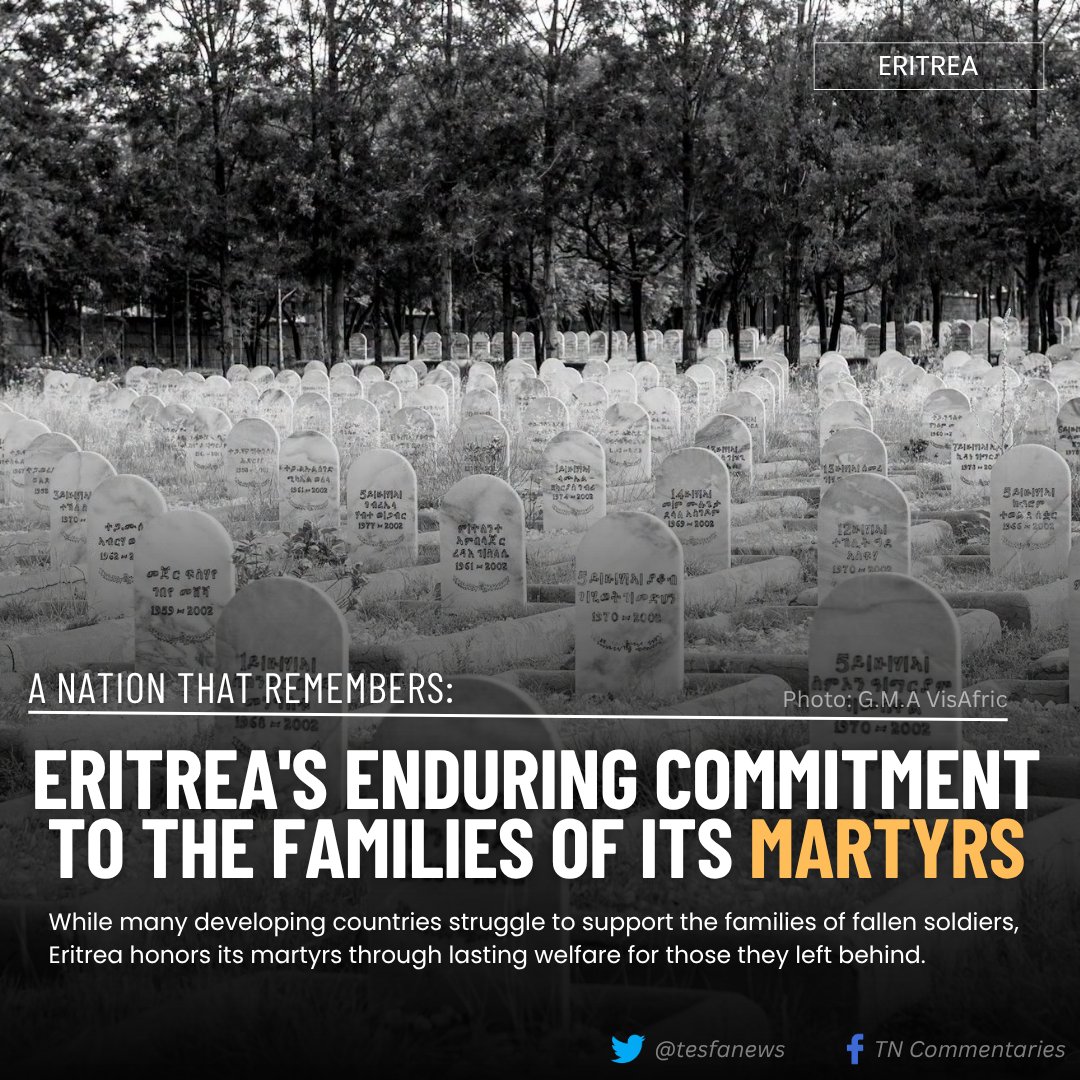tesfanews's tweet photo. No Family Left Behind: How Eritrea Continues to Honor Its Martyrs

ERITREA ― For many countries emerging from war, honoring fallen soldiers often ends with monuments, annual ceremonies, and symbolic tributes. 

Sustained financial support for their families is far less common, particularly in developing nations facing severe economic hardship. Eritrea has pursued a different approach.

Although the country has faced decades-long border conflicts, economic sanctions, diplomatic isolation, and limited economic resources, the Eritrean government has maintained a long-standing national welfare program dedicated to the families of the country's martyrs. 

The policy reflects the principle that those who sacrificed their lives for the nation's independence and sovereignty should not leave their families to shoulder the burden alone.

The first assistance program was launched in 1995, just two years after achieving independence. The government provided a one-time grant of 10,000 Nakfa to families of each of the 65,000 martyrs who lost their lives during the country's 30-year struggle for independence.

Following the 1998-2000 border war with Ethiopia, which claimed the lives of more than 20,000 additional Eritrean martyrs, the government expanded the program. Beginning in January 2004, it introduced a monthly support payment of 500 Nakfa per martyr to eligible families. 

Since then, more than 6.2 billion Nakfa has been disbursed, a substantial commitment for a small nation that has continued to face significant economic and geopolitical challenges.

The program is reinforced by Eritreans living abroad, who have embraced the responsibility of supporting the families of martyrs. 

Every national in the Diaspora has taken the initiative to contribute US $720 over two years, while others have adopted individual martyr families to support them permanently.

This partnership between the state and its citizens reflects a shared belief that the debt owed to the nation's martyrs extends beyond remembrance and must be expressed through tangible support.

For Eritrea, caring for the families of those who gave their lives is not simply a social welfare policy. It is a national commitment rooted in gratitude, solidarity, and the conviction that the sacrifices made for the country's freedom should never be forgotten.

On June 20th each year, Eritreans at home and throughout the diaspora pay tribute to their Martyrs through candlelight vigils and solemn acts of remembrance. #MartyrsDay

Eternal Glory to Our Martyrs!
ዘልኣለ��ዊ ዝኽርን ክብርን ንሰማእታትና!
