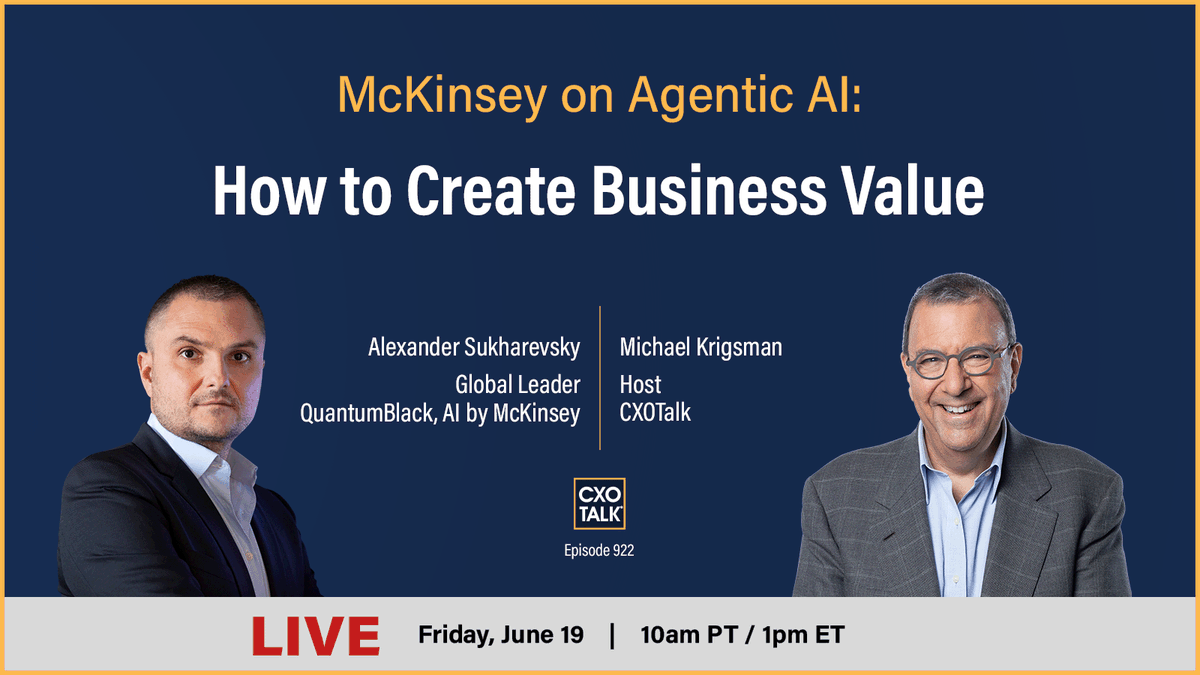 cxotalk's tweet photo. #CXOTalk is LIVE
Today's Topic: How to Create Business Value w #AgenticAI
It's 1 pm ET / 10 am PT/ 6 pm BST, Fri. 19 June 2026.
Host @mkrigsman chats w guest Alexander Sukharevsky, leader, QuantumBlack #AI @McKinsey.
https://t.co/dpHwQOb7nF
#CIO #COO #AIstrategy #AIvalue https://t.co/Anc1kMs9fg