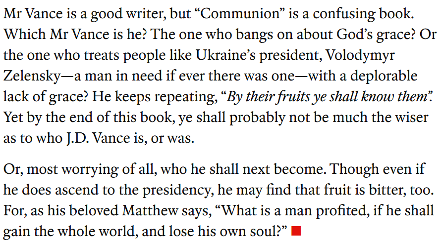 whippletom's tweet photo. Economist has reviewed JD Vance's book about becoming a Catholic. 

"JD Vance is very godly, as his godly book makes clear....he even stars out naughty words like p***y"

"As his beloved Matthew says, “What is a man profited, if he shall gain the whole world, and lose his soul?” https://t.co/mH0jCmp3Pc