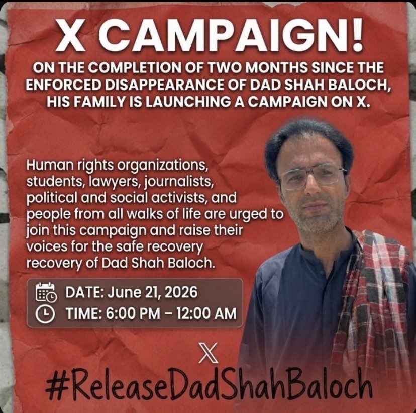 Rukhsanabalochh's tweet photo. X Campaign!

On the completion of two months since the enforced disappearance of Dad Shah Baloch, his family is launching a campaign on X.

Date: June 21, 2026
Time: 6:00 PM – 12:00 AM
Hashtag: #ReleaseDadShahBaloch https://t.co/e9tZkULPF1