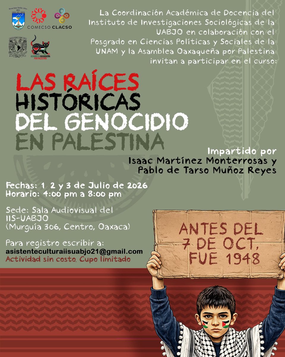 laminuta's tweet photo. IISUABJO invita al curso “Las raíces históricas del genocidio en Palestina”.

Los días 1, 2 y 3 de julio de 2026, en un horario de 16:00 a 20:00 horas, en las instalaciones del IISUABJO, ubicadas en Murguía 306, en el Centro Histórico de Oaxaca de Juárez.
https://t.co/Zl29PCRfPh https://t.co/EM78ZsWTOm