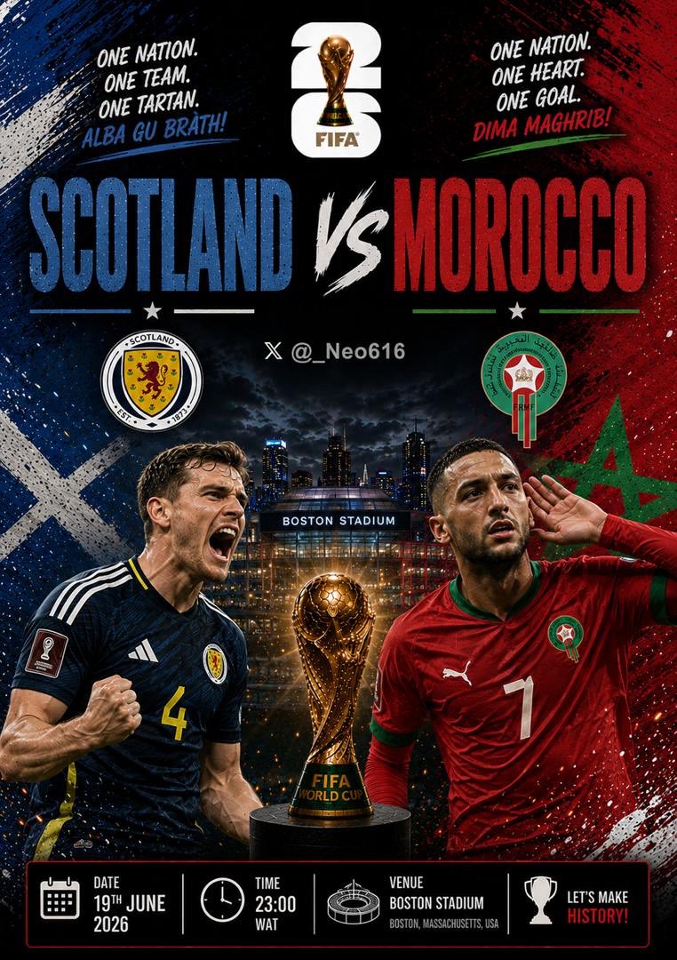 _Neo616's tweet photo. 🚨UP NEXT 
⚽️ Scotland vs Morocco 
 FIFA World Cup 2026 🔥
One nation. One team. One Tartan. Alba gu bràth!
One nation. One heart. One goal. Dima Maghrib!
📅 19 June 2026
🕚 23:00 WAT
🏟️ Boston Stadium, Boston, Massachusetts, USA https://t.co/Ff2hQQEiFh