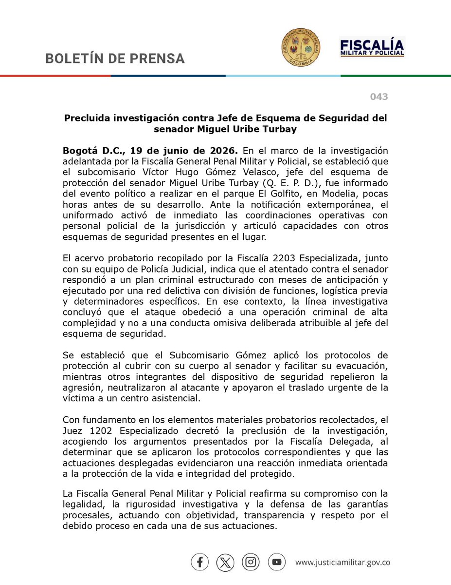 FiscaliaJPMPCol's tweet photo. Precluida la investigación adelantada contra el jefe del esquema de seguridad del senador Miguel Uribe Turbay (Q.E.P.D.), tras establecerse que su actuación se ajustó a los protocolos de protección y respuesta inmediata. #JusticiaconDignidad https://t.co/FLtgwq9HoT