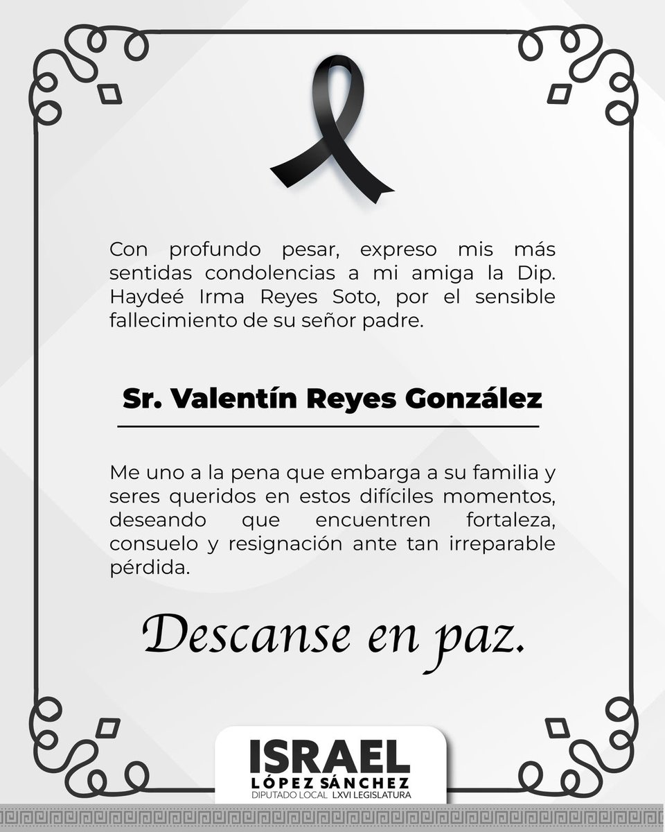 lopez_isra's tweet photo. Con profundo pesar expreso mis más sinceras condolencias a mi amiga y compañera diputada @HaydeeReyess por el sensible fallecimiento de su señor padre, el Sr. Valentín Reyes González.
 
Que descanse en paz. 🕊️ 💐 https://t.co/XAVTNJRTjH