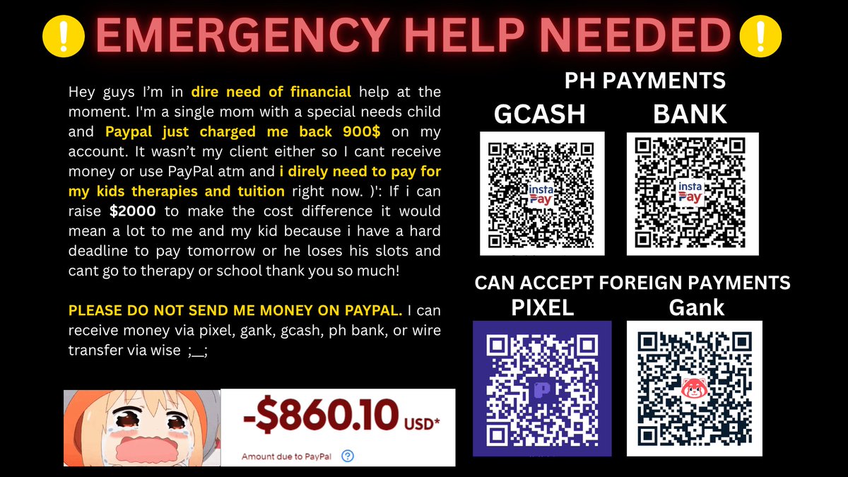 kirakirakat's tweet photo. ⚠️EMERGENCY HELP NEEDED ⚠️

I'm a single mom with a special needs child and Paypal just charged me back 900$ on my account. I direly need to pay for my kids therapies and tuition right now.

If i can raise $2000 to make up the cost difference it would mean a lot to me and my kid because i have a hard deadline to pay tomorrow or he loses his slots and cant go to therapy or school. Me and my client have tried contacting paypal to no avail on this situation and it is very dire.

PLEASE DO NOT SEND ME MONEY ON PAYPAL. I can receive money via pixel, gank, gcash, ph bank, or wire transfer via wise ;__;
love KiraKat