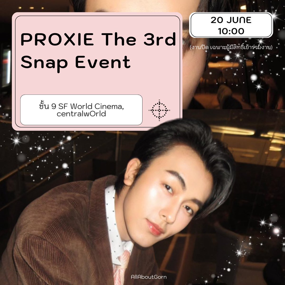 AllAboutGorn's tweet photo. #GORN_ScheduleUpdate
[20.06.2026] (งานปิด เฉพาะผู้มีสิทธิ์เข้าร่วมงาน)

PROXIE The 3rd Snap Event
📍ชั้น 9 SF World Cinema, centralwOrld

รอบที่ 1 : ลงทะเบียน 10.00 - 11.00 น. (💛💚🩵)
รอบที่ 2 : ลงทะเบียน 13.00 - 14.00 น. (PROXIE)
รอบที่ 3 : ลงทะเบียน 16.20 - 17.20 น. (🧡🩷💜)

**ขอความร่วมมือไม่วิ่งตามหรือดักรอหลังจบงาน**

#PROXIEGorn #PROXIEth
