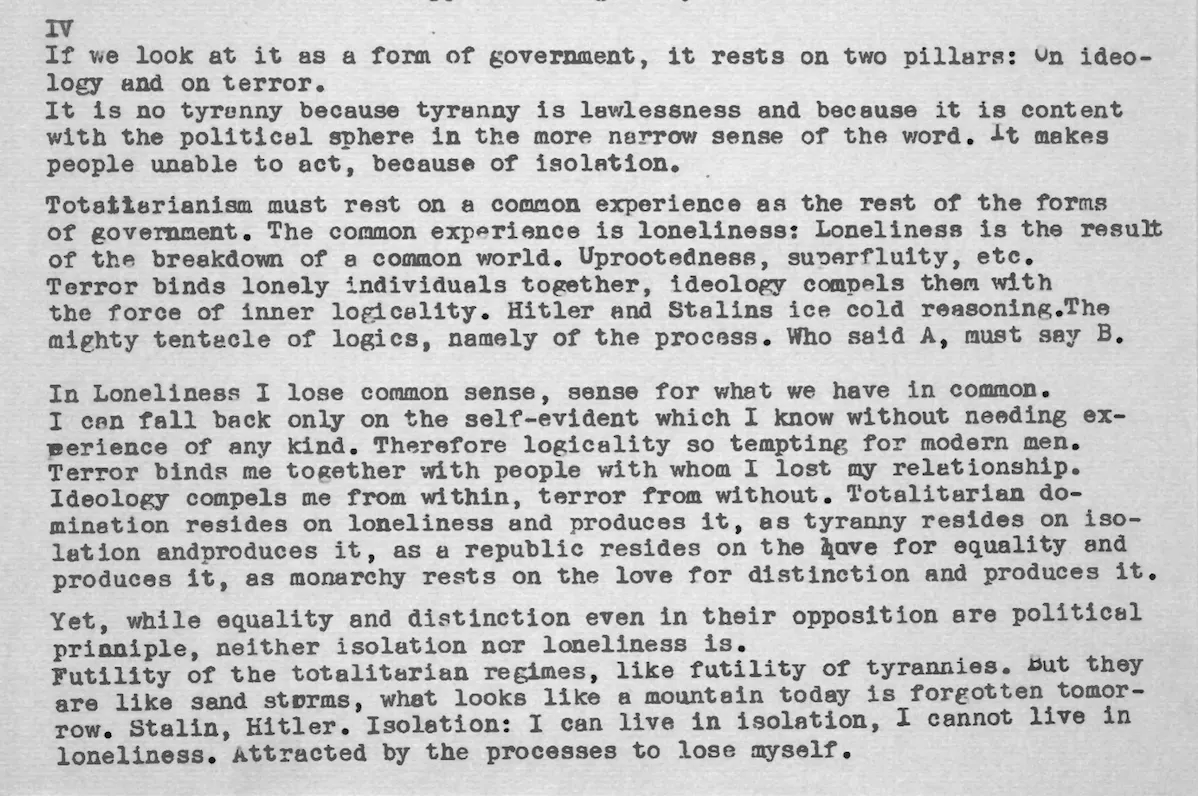 Samantharhill's tweet photo. “Totalitarian domination resides on loneliness and produces it”

"Loneliness is the breakdown of the common world."

"In loneliness I lose common sense, sense for what we have in common."

"I can live in isolation, I cannot live in loneliness."

— Hannah Arendt https://t.co/u0SjxhzIgE